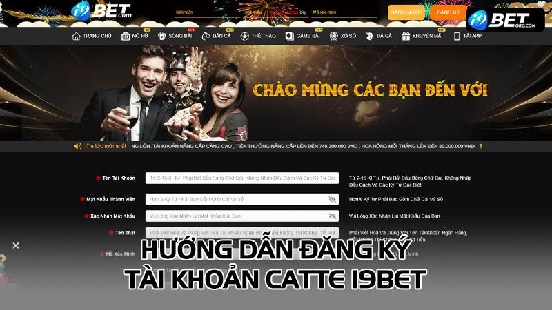 Hướng dẫn đăng ký tài khoản Catte I9bet