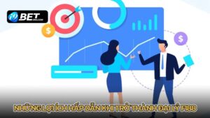 Những lợi ích hấp dẫn khi tham gia trở thành đại lý Fi88