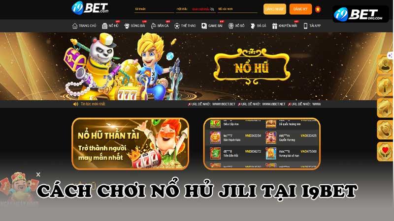 Cách chơi Nổ hủ jili tại i9bet