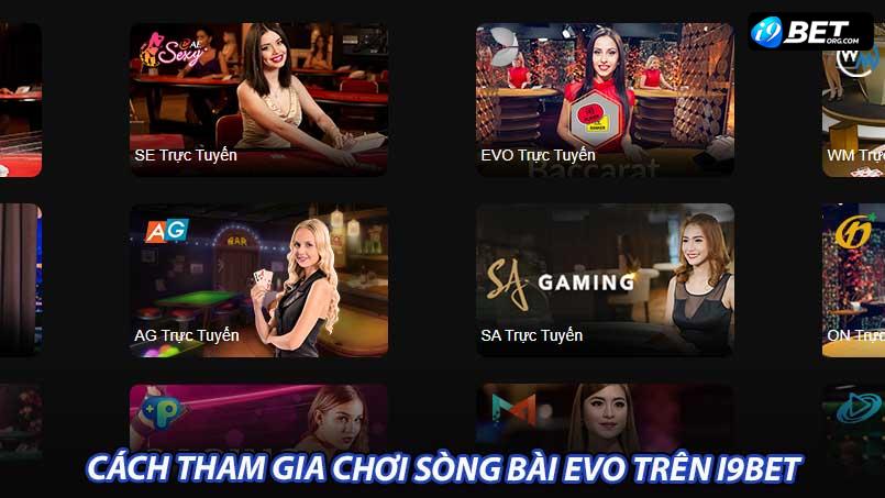 Cách tham gia chơi sòng bài EVO trên i9bet