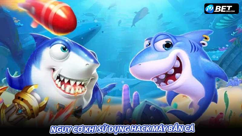 Nguy cơ khi sử dụng hack máy bắn cá