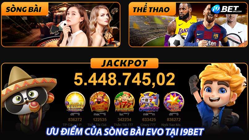 Ưu điểm của sòng bài EVO tại i9bet