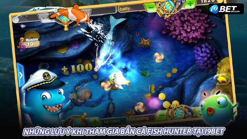 Những Lưu Ý Khi Tham Gia Bắn Cá Fish Hunter Tại i9bet